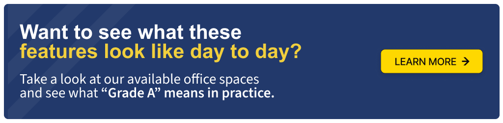 Banner Call to Action that says 'Want to see what these features look like day to day? Take a look at our available office spaces and see what “Grade A” means in practice.'